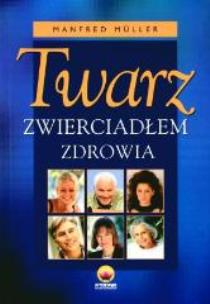 Okładka książki Twarz zwierciadłem zdrowia
