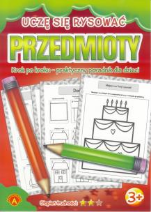 Okładka książki Uczę się rysować przedmioty ALEX