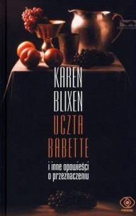 Okładka książki Uczta Babette i inne opowieści o przeznaczeniu