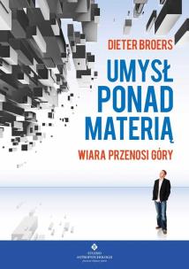 Okładka książki Umysł ponad materią. Wiara przenosi góry
