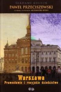 Okładka książki Warszawa Prawosławie i rosyjskie dziedzictwo