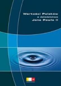 Okładka książki Wartości Polaków a dziedzictwo Jana Pawła II
