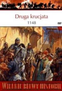 Okładka książki Wielkie Bitwy Historii. Druga krucjata 1148 + DVD