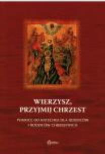 Okładka książki Wierzysz, przyjmij chrzest. Pomoce do katechezy