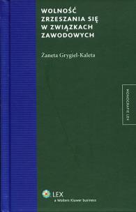 Okładka książki Wolność zrzeszania się w związkach zawodowych