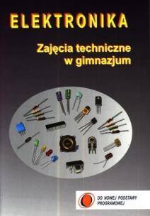 Okładka książki Zajęcia techniczne w gimnazjum. Elektronika