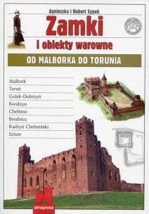 Okładka książki Zamki i obiekty warowne od Malborka do Torunia