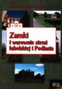 Okładka książki Zamki i Warownie Ziemi Lubelskiej i Podlasia