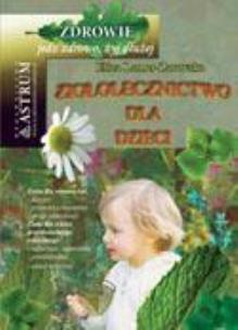 Okładka książki Ziołolecznictwo dla dzieci