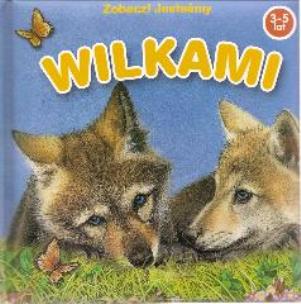 Okładka książki Zobacz jesteśmy Wilkami