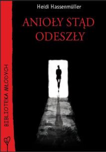 Okładka książki Anioły stąd odeszły - Heidi Hassenmüller FOKA