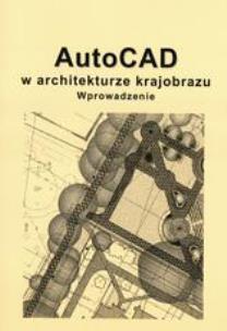 Okładka książki Autocad w architekturze krajobrazu SGGW