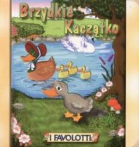 Okładka książki Bajki Favolotti - Brzydkie kaczątko BAJKOWY ŚWIAT