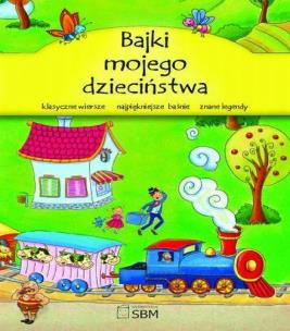 Okładka książki Bajki mojego dzieciństwa