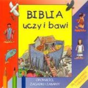 Okładka książki Biblia uczy i bawi. Opowieści,zagadki i zabawy