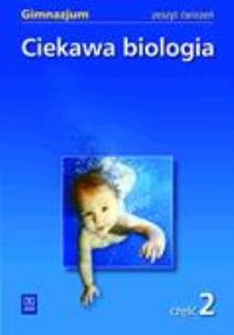 Okładka książki Biologia GIM Ciekawa... 2 ćw w.2009 WSIP