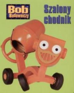 Okładka książki Bob budowniczy - Szalony chodnik Egmont