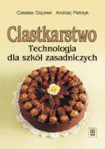 Okładka książki Ciastkarstwo. Technologia dla ZSZ  Dojutrek WSIP