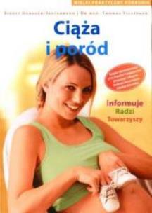 Okładka książki Ciąża i poród. Wielki praktyczny poradnik