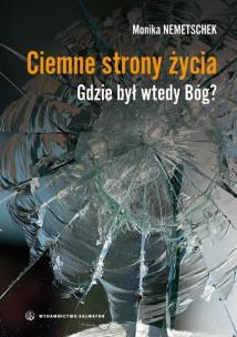 Okładka książki Ciemne strony życia. Gdzie był wtedy Bóg?