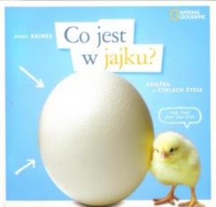 Okładka książki Co jest w jajku? Książka o cyklach życia