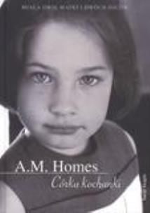 Okładka książki Córka kochanki - A.M. Homes