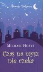 Okładka książki Czas Na Mysz Nie Czeka - Michael Hoeye