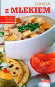 Okładka książki Dobra kuchnia. Dania z mleka  Dragon