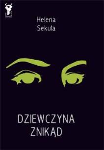Okładka książki Dziewczyna znikąd - Sekuła Helena