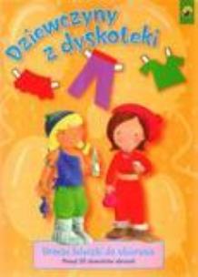 Okładka książki Dziewczyny z dyskoteki. Urocze laleczki