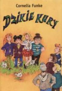 Okładka książki Dzikie kury - Cornelia Funke