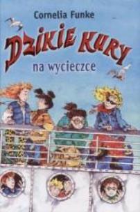 Okładka książki Dzikie kury na wycieczce - Cornelia Funke
