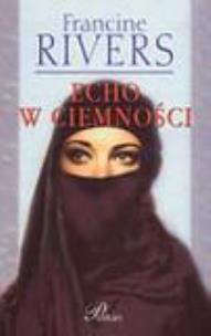 Okładka książki Echo w ciemności - Francine Rivers