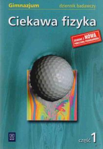 Okładka książki Fizyka Ciekawa... GIM 1 dziennik w.2009 WSIP