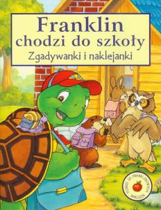 Okładka książki Franklin chodzi do szkoły - zgadywanki i naklejank