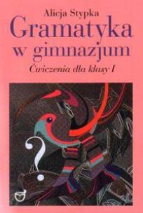 Okładka książki Gramatyka w gimnazjum klasa 1 - ćw. Oświata