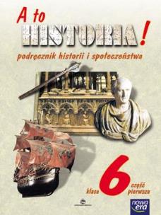 Okładka książki Historia  SP 6 ''A To Historia'' Podr cz.1 NE
