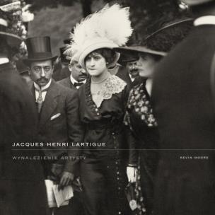Okładka książki Jacques Henri Lartigue. Wynalezienie artysty