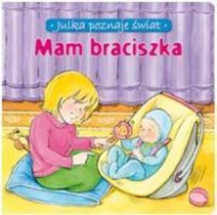Okładka książki Julka poznaje świat - Mam braciszka Aksjomat