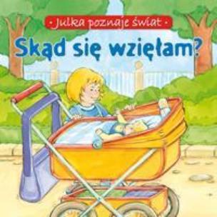 Okładka książki Julka poznaje świat - Skąd się wzięłam Aksjomat