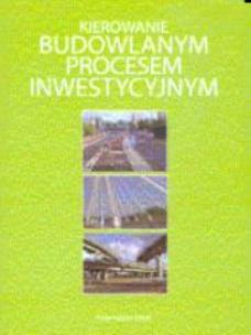 Okładka książki Kierowanie budowlanym procesem inwestycyjnym SGGW