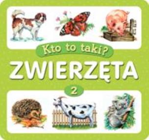 Okładka książki Kto to taki - zwierzęta cz.2