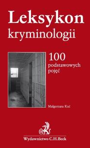 Okładka książki Leksykon kryminologii 100 podstawowych pojęć