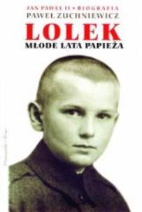 Okładka książki Lolek. Młode lata Papieża. 1920-1940 - Zuchniewicz