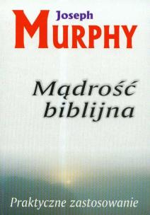Mądrość biblijna. Autor: Joseph Murphy. Multiszop.pl Okładka książki Mądrość biblijna