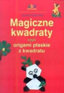 Okładka książki Magiczne kwadraty czyli origami płaskie z kwadratu