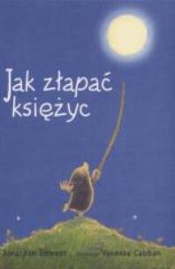 Okładka książki Mały kret - Jak złapać księżyc  Egmont