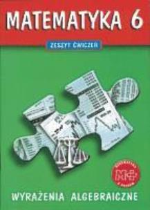 Okładka książki Matematyka SP 6 ćw. Wyrażenia Algebraiczne GWO