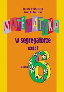 Okładka książki Matematyka SP. 6 Matematyka W Segregatorze cz. 1