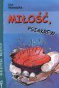 Okładka książki Miłość psia krew - Ewa Nowacka  FOKA